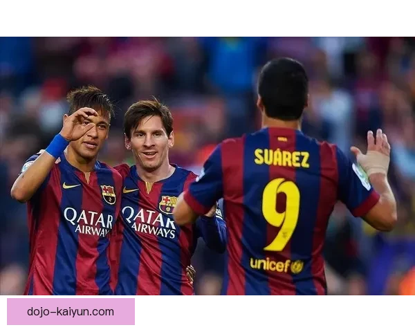 内马尔与苏亚雷斯合作表现稳健，进攻端持续提升